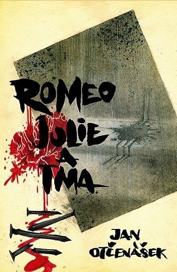 Jan Otčenášek: Romeo, Julie a tma
