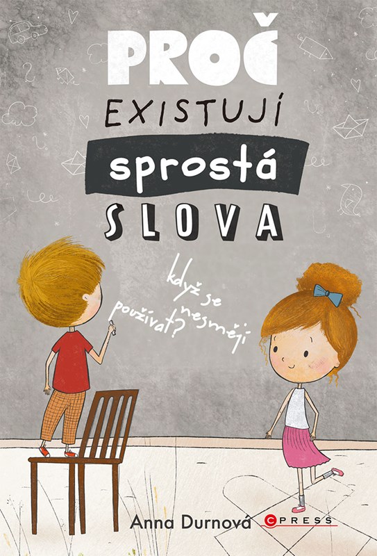 Anna Durnová: Proč existují sprostá slova, když se nesmějí používat