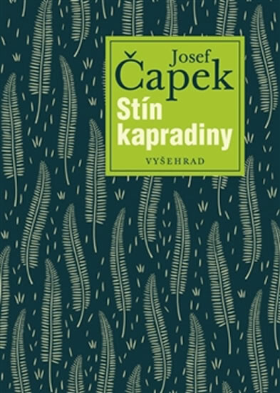 JOSEF ČAPEK: STÍN KAPRADINY