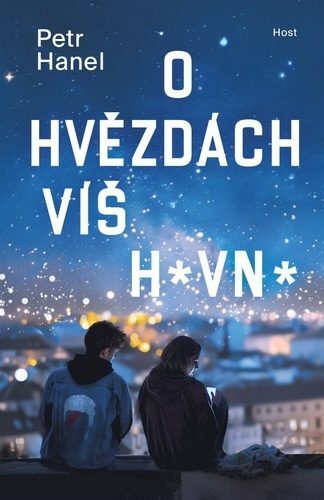 PETR HANEL: O HVĚZDÁCH VÍŠ H*VN*